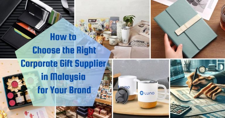 How_to_choose_the_right_corporate_gift_supplier_in_Malaysia_blog