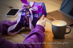 Is more always better?”: Are your promotional gifts what the customers truly desire?